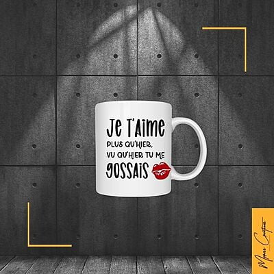 Tasse - Je t'aime plus que hier, hier tu me gossais